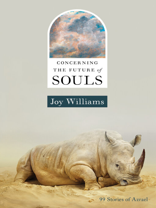 Title details for Concerning the Future of Souls by Joy Williams - Available